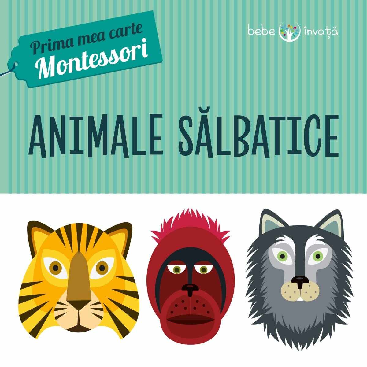 Prima mea carte Montessori - Animale Salbatice