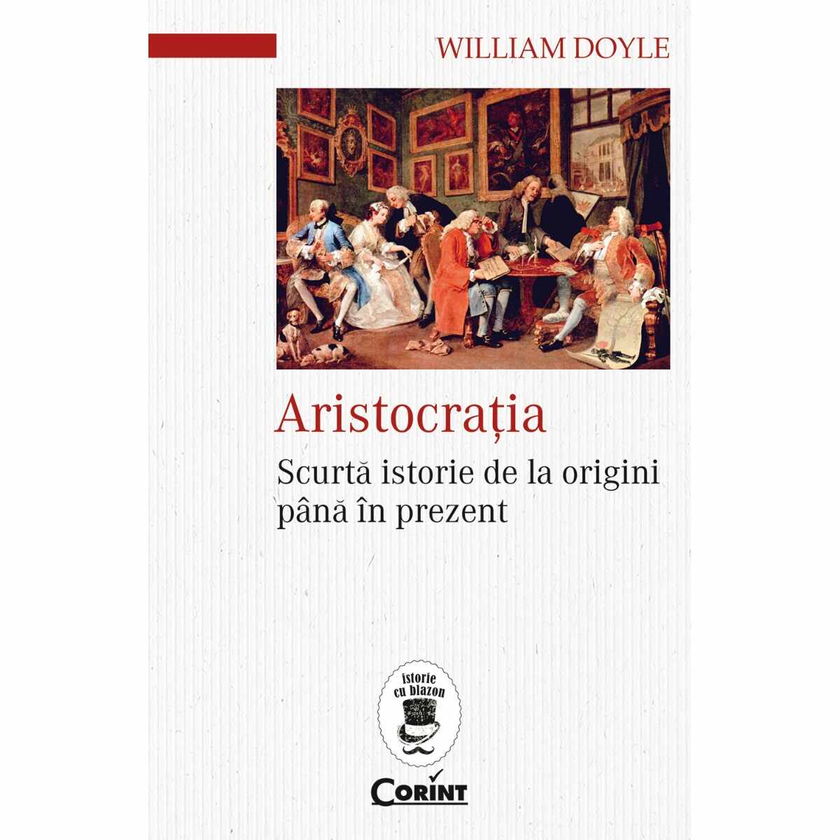 Carte Editura Corint, Aristocratia, William Doyle