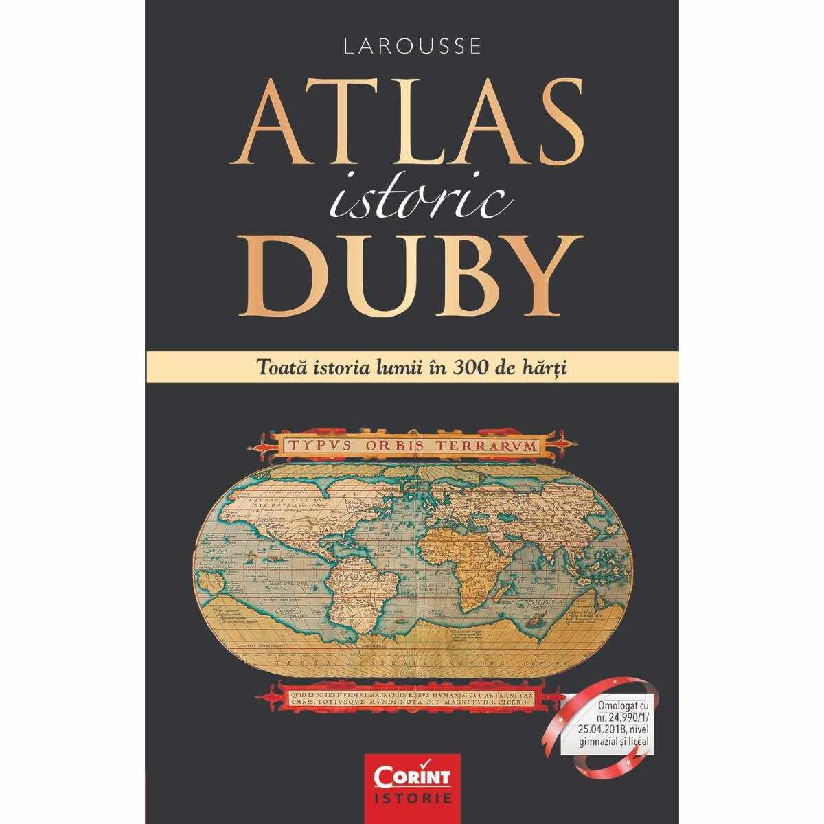 Carte Editura Corint, Atlas istoric Duby Larousse. Toata istoria lumii in 300 de harti, Georges Duby
