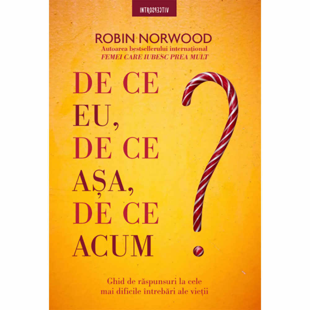 Carte Editura Litera, De ce eu, de ce asa, de ce acum? Robin Norwood
