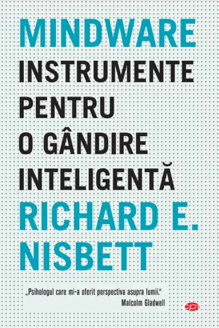 Carte Editura Litera, Mindware. Instrumente pentru o gandire inteligenta, Richard Nisbet