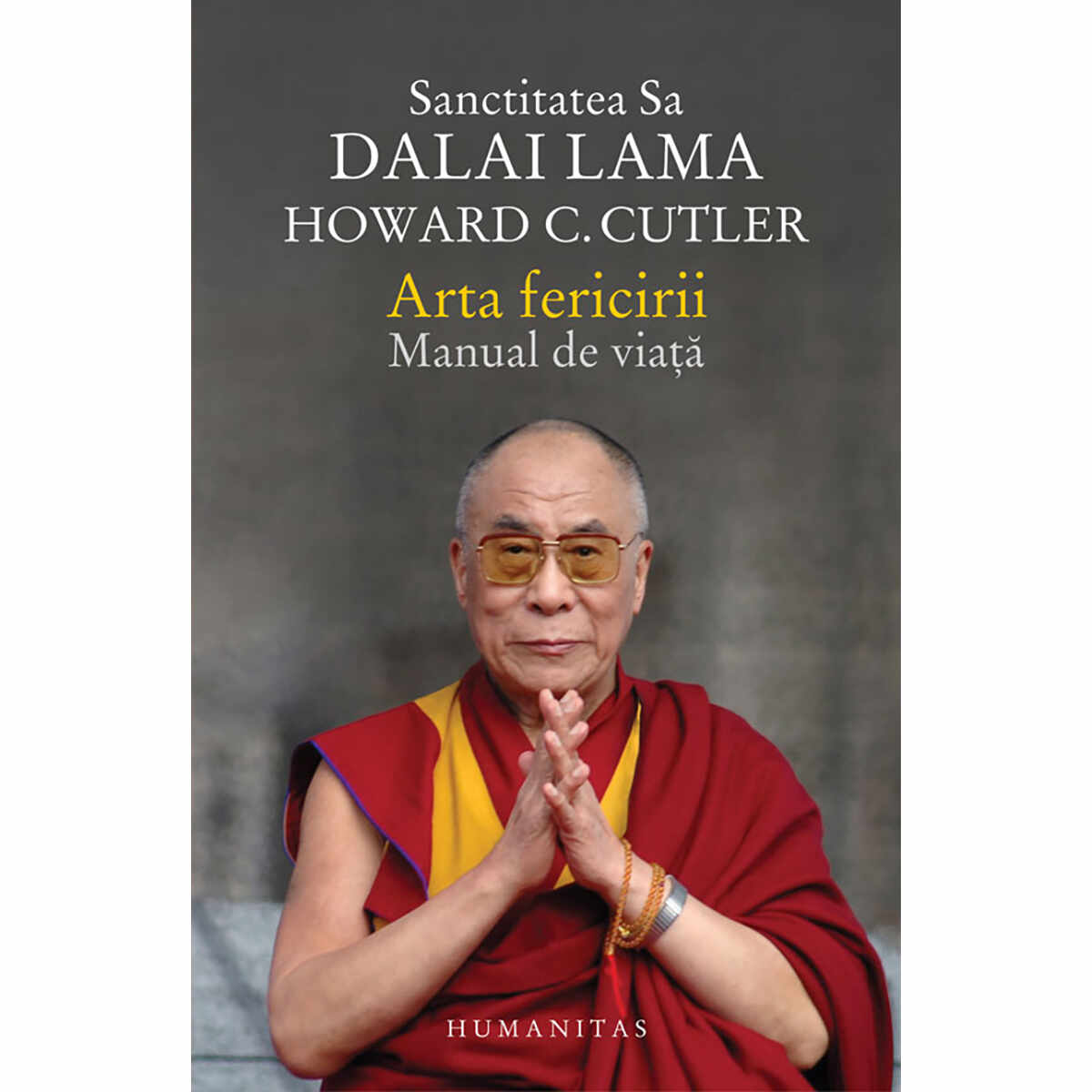 Arta fericirii. Manual de viata, Dalai Lama
