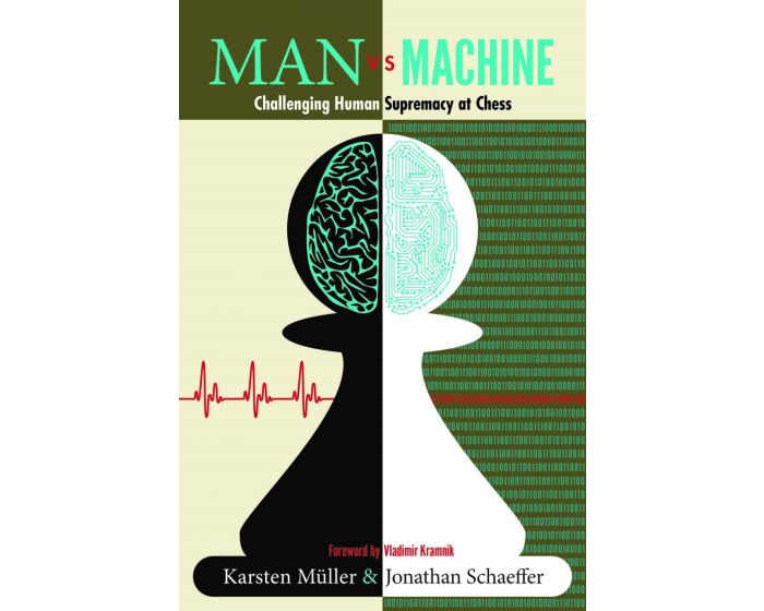 Carte: Man vs. Machine - Challenging Human Supremacy at Chess - Karsten Muller Jonathan Schaeffer