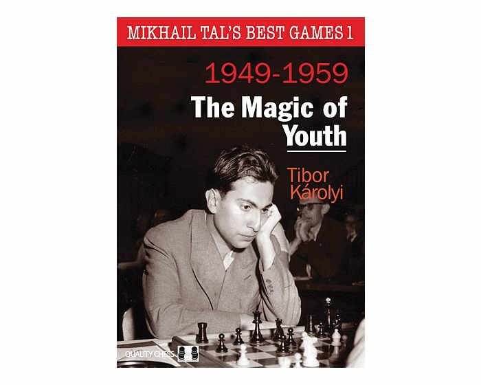 Carte: Mikhail Tal s Best Games 1 ( 1949 -1959 ) - The Magic of Youth - Tibor Karolyi