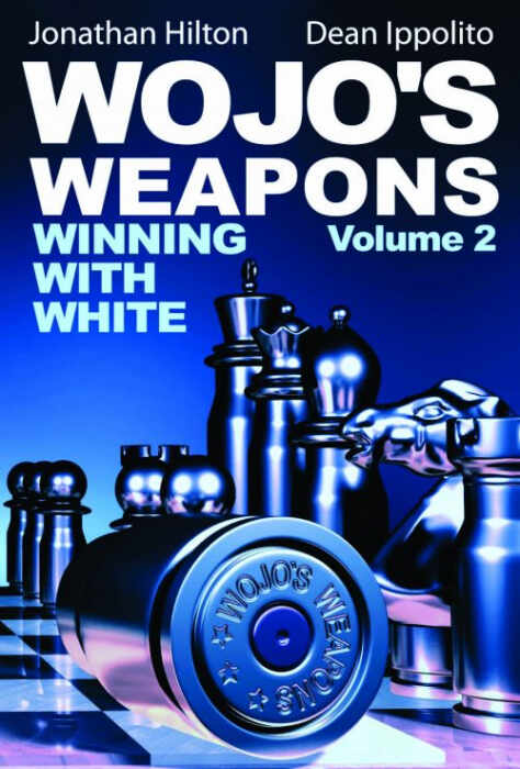 Carte : Wojo s Weapons - Winning with White - Volume 2 - Jonathan Hilton Dean Ippolito