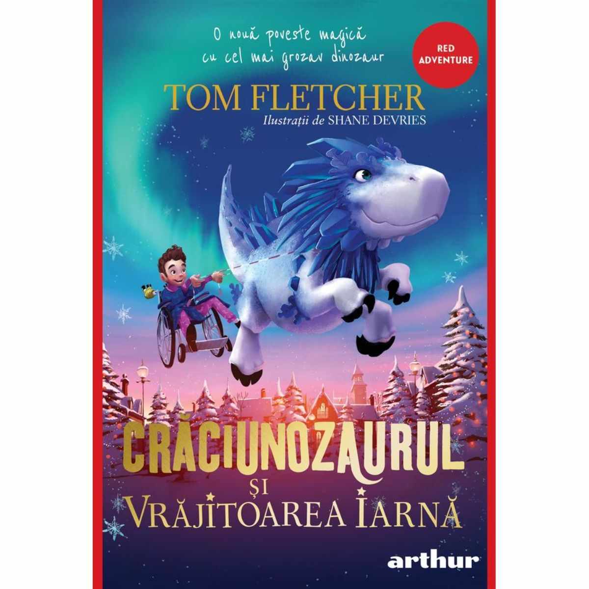 Craciunozaurul si vrajitoarea iarna, Tom Fletcher, Editura Art