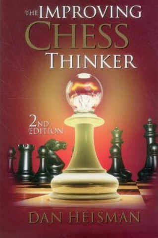 Carte : The Improving Chess Thinker - 2nd Edition - Dan Heisman