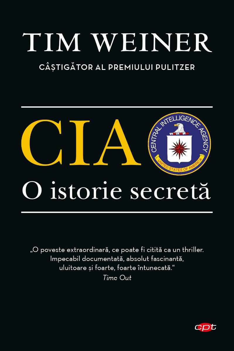 CIA. O istorie secreta, Tim Weiner 
