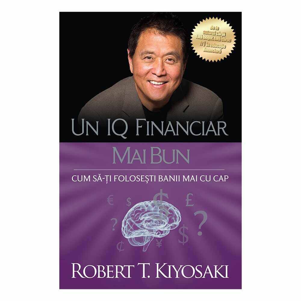 Un IQ financiar mai bun, Editia II, Robert T. Kiyosaki