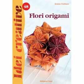 Flori origami. Editia a -II-a - Idei creative 48