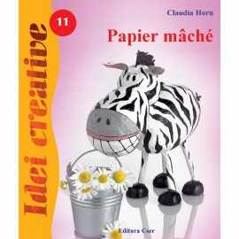 Papier mache - Obiecte decorative practice Editia a II-a - Idei creative 11