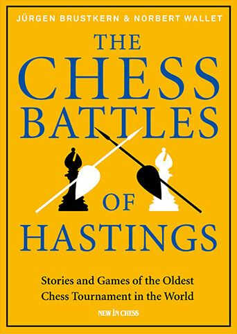 The Chess Battles of Hastings - J rgen Brustkern, Norbert Wallet (cartonata)