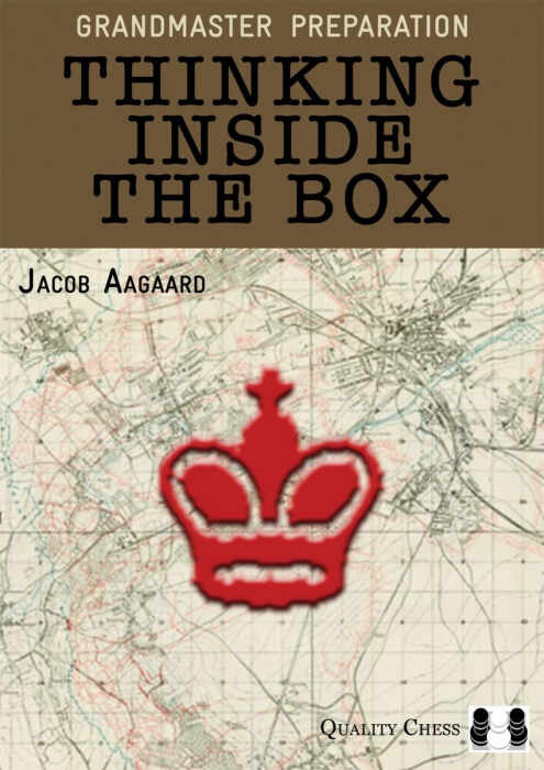 Grandmaster Preparation - Thinking Inside the Box - Jacob Aagaard
