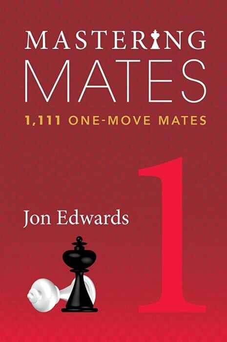 Carte : Mastering Mates - Book 1 - 1111 One- Move Mates - Jon Edwards