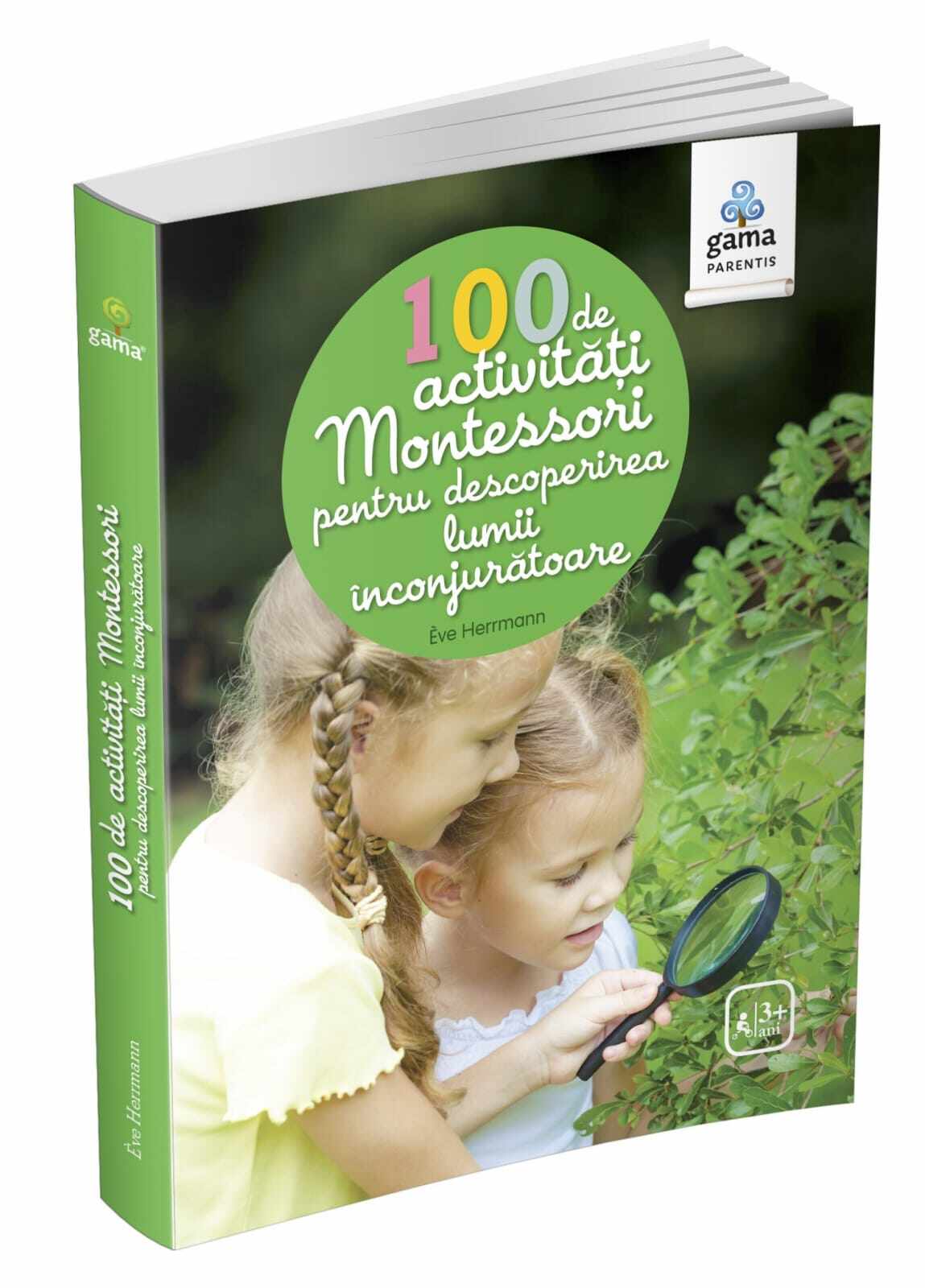 100 de activitati Montessori pentru descoperirea lumii inconjuratoare, Editura Gama, 2-3 ani +