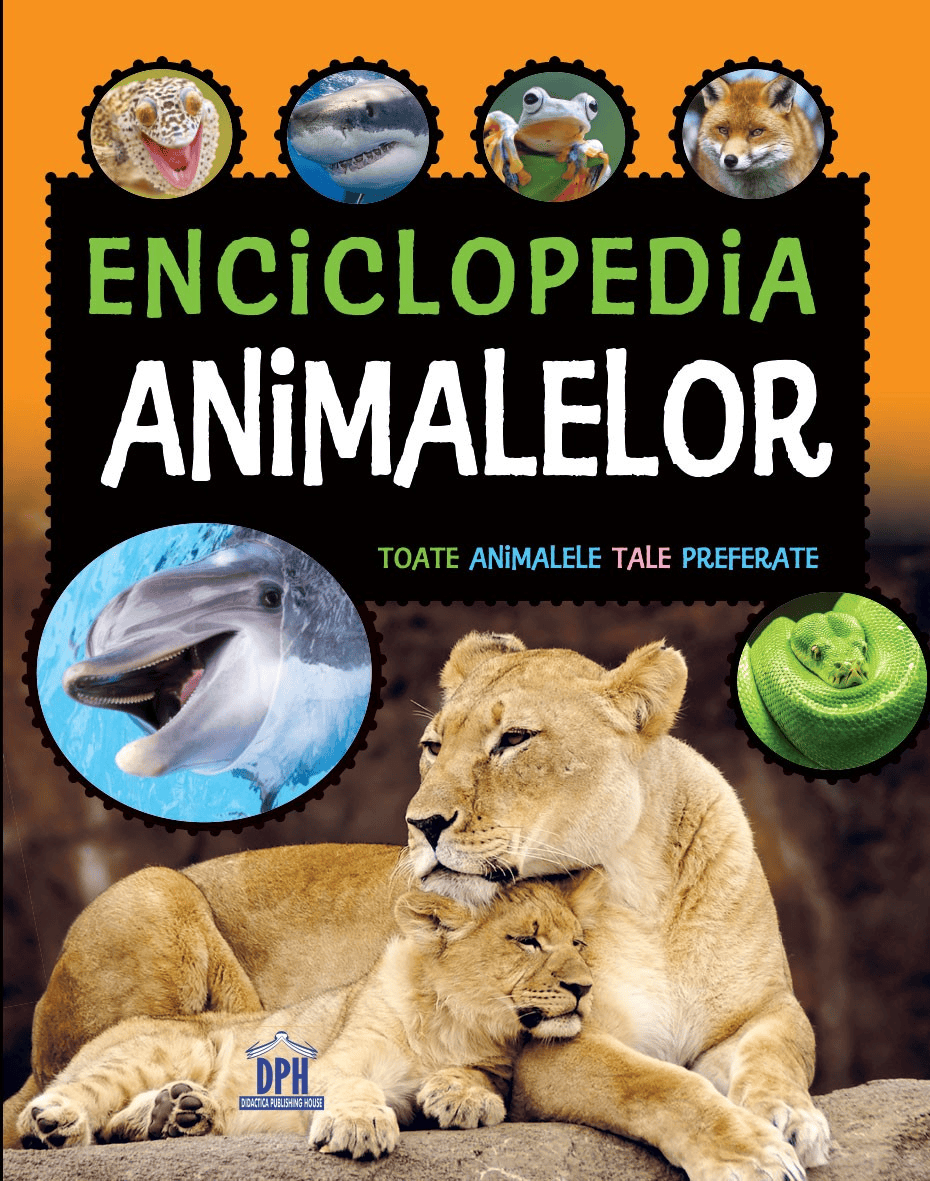 Enciclopedia animalelor - toate animalele tale preferate, DPH, 10-11 ani +