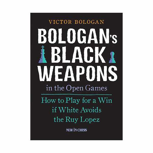 Carte : Bologan s Black Weapons in the open games Victor Bologan