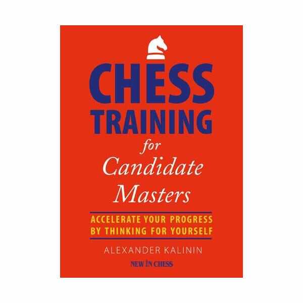 Carte : Chess Training for Candidate Masters: Accelerate Your Progress by Thinking for Yourself