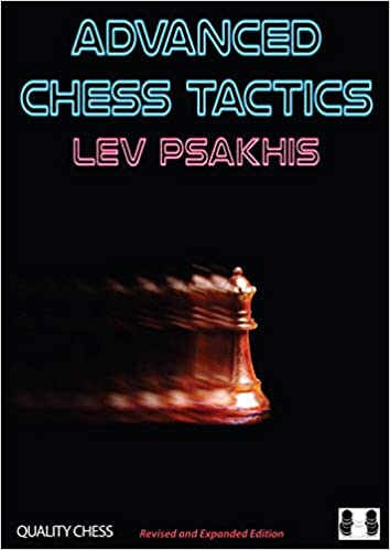 Advanced Chess Tactics - 2nd edition - Lev Psakhis