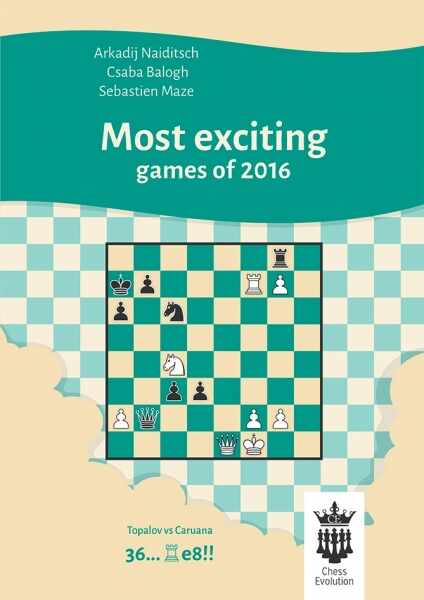 Carte : Most exciting games of 2016 - A.Naiditsch, C.Balogh, S.Maze
