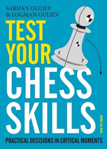 Carte : Test your Chess Skills- Logman Guliev, Sarhan Guliev