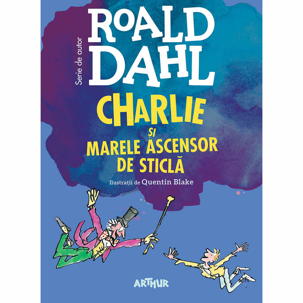 Carte Editura Arthur, Charlie si marele ascensor de sticla, format mare, Roald Dahl