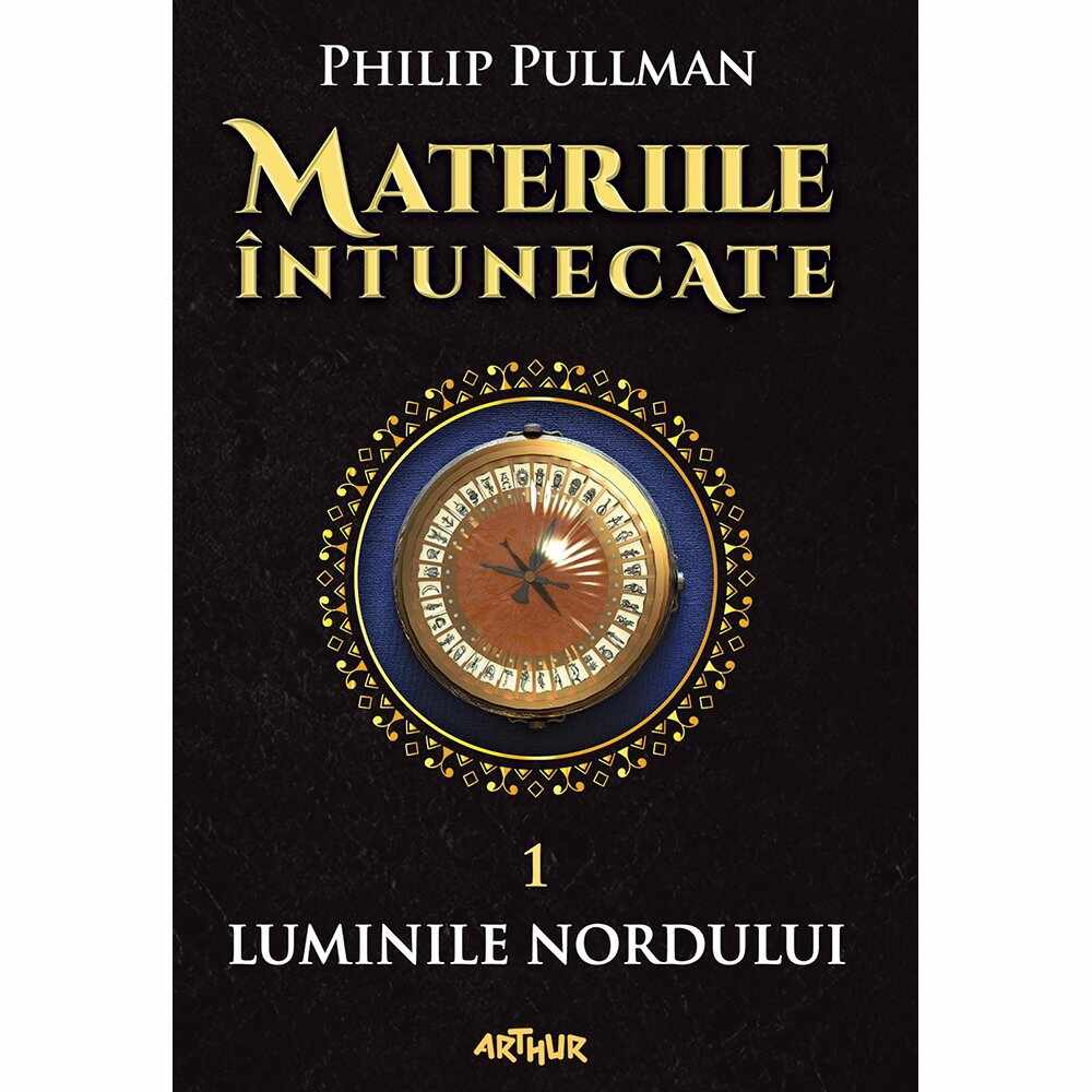 Carte Editura Arthur, Materiile intunecate 1: Luminile Nordului, Philip Pullman