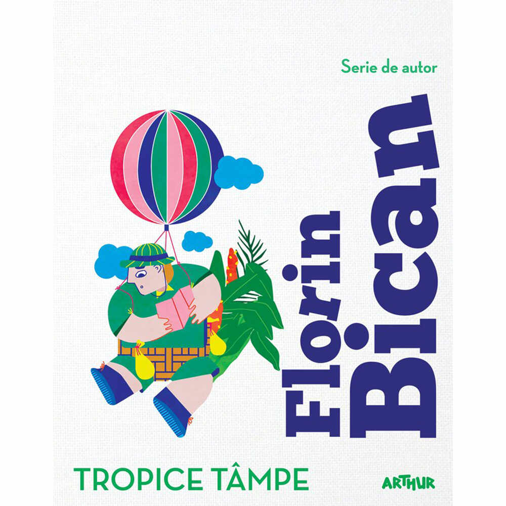Carte Editura Arthur, Tropice tampe, Florin Bican