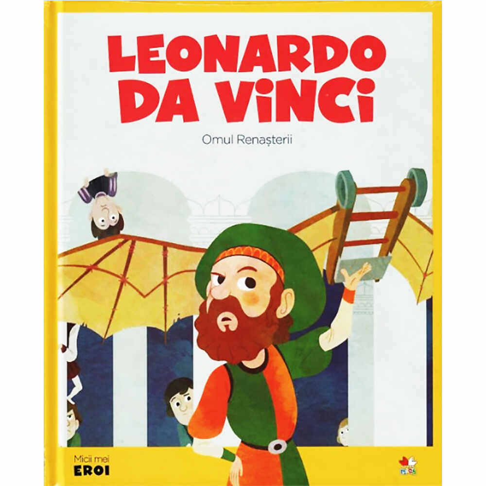 Carte Editura Litera, Micii eroi. Leonardo da Vinci