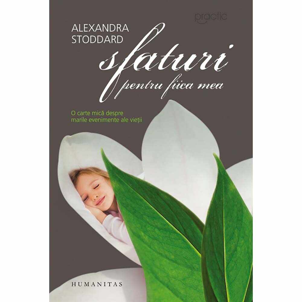 Carte Editura Humanitas, Sfaturi pentru fiica mea, Alexandra Stoddard