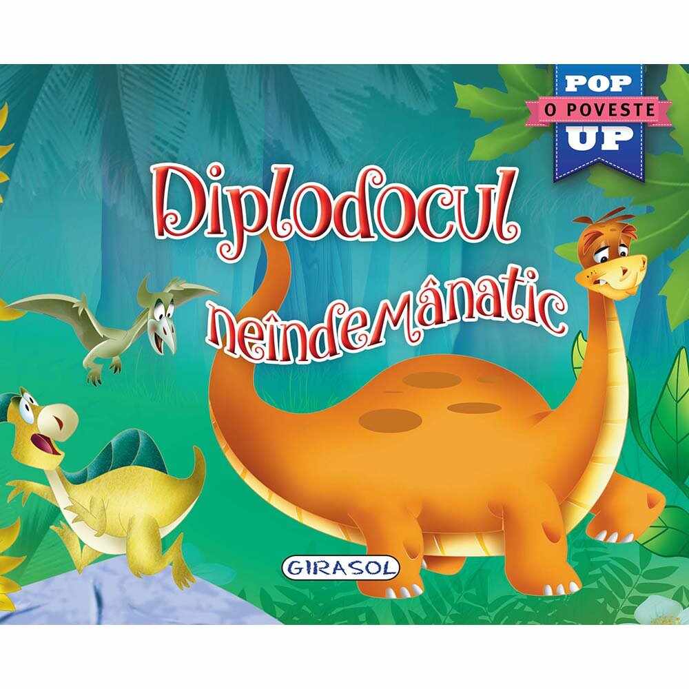 Carte Editura Girasol, Pop-up, Diplodocul neindemanatic