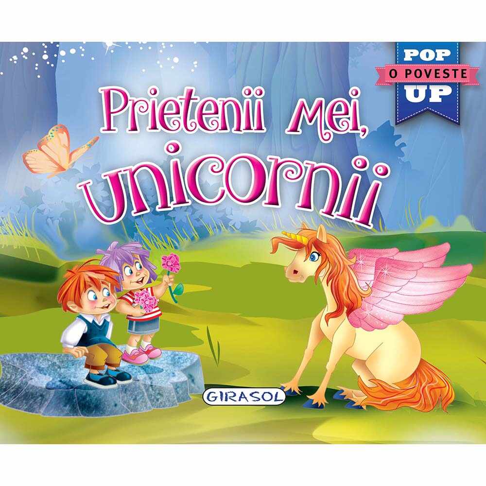 Carte Editura Girasol, Pop-up, Prietenii mei, unicornii