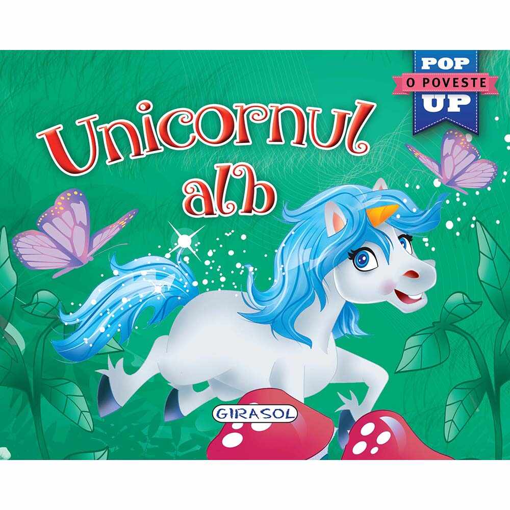 Carte Editura Girasol, Pop-up, Unicornul alb