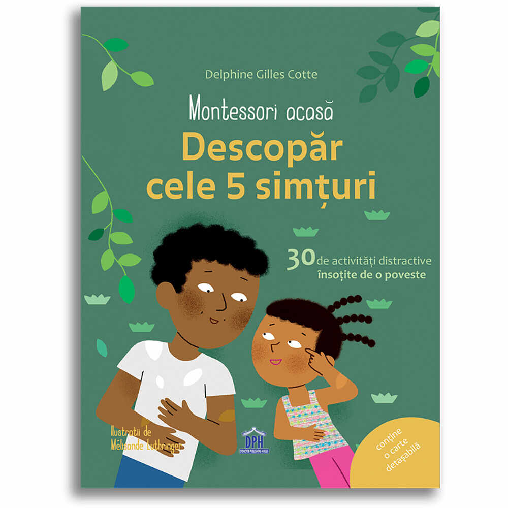 Editura DPH, Montessori acasa - Descopar cele cinci simturi - 30 de activitati distractive insotite de o poveste