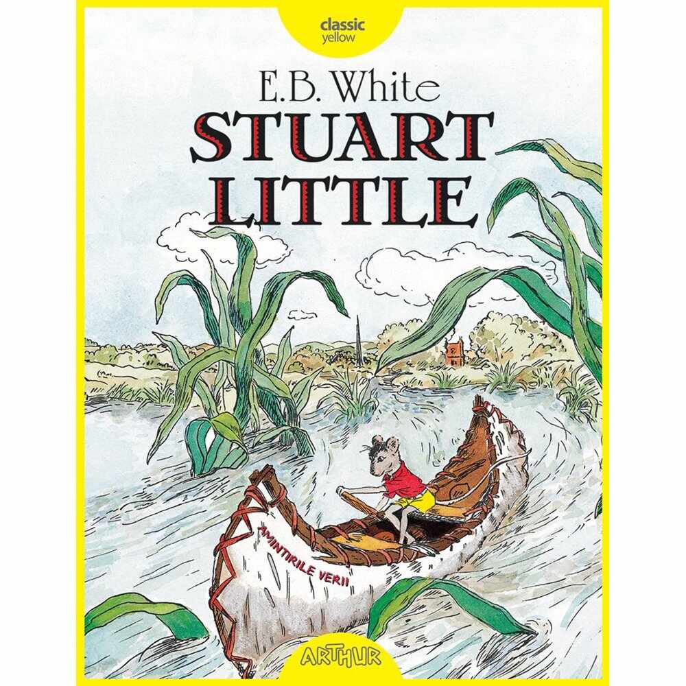 Carte Editura Arthur, Stuart Little, E.B. White