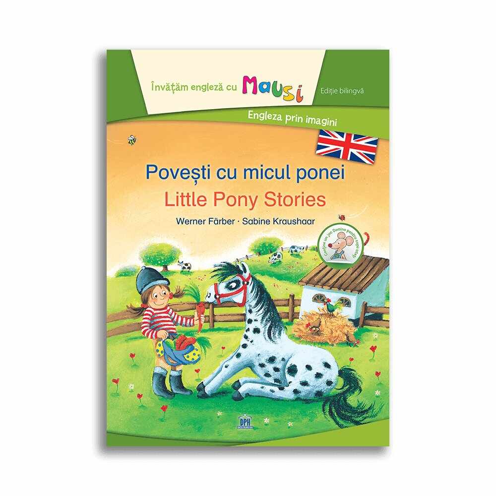 Carte Povesti cu micul ponei - Bilingv, Editura DPH