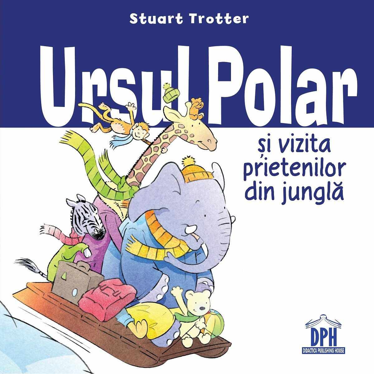 Carte Ursul polar si vizita prietenilor din jungla, Editura DPH