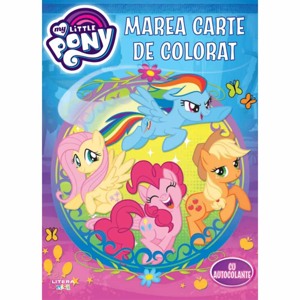 Carte Editura Litera, My Little Pony. Marea carte de colorat